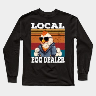 Local Egg Dealer Funny Egg Peddler Chicken Egg Farmer Long Sleeve T-Shirt